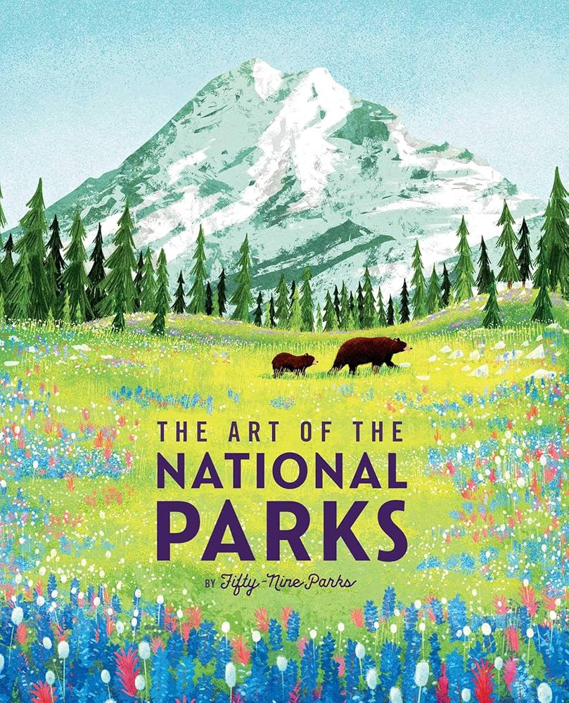 The Art of the National Parks (Fifty-Nine Parks): (National Parks Art Books, Books For Nature Lovers, National Parks Posters, The Art of the National Parks) cover image