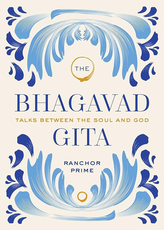 The Bhagavad Gita: Talks Between the Soul and God cover image