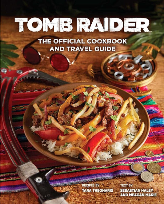 Tomb Raider: The Official Cookbook and Travel Guide (Gaming) cover image