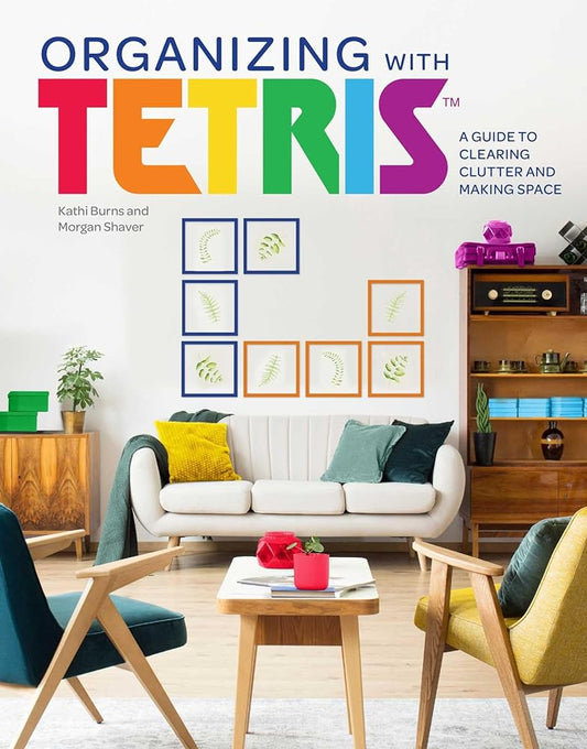 Organizing with Tetris: A Guide to Clearing Clutter and Making Space (Gaming) cover image