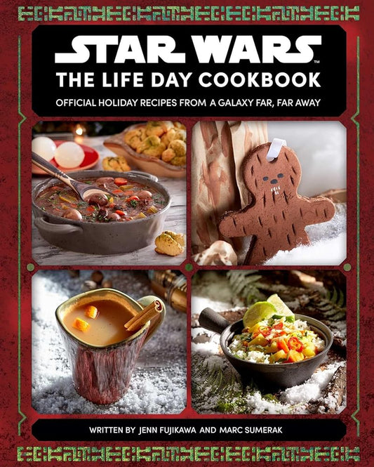 Star Wars: The Life Day Cookbook: Official Holiday Recipes From a Galaxy Far, Far Away (Star Wars Holiday Cookbook, Star Wars Christmas Gift) cover image