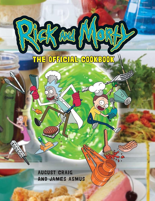 Rick and Morty: The Official Cookbook: (Rick & Morty Season 5, Rick and Morty gifts, Rick and Morty Pickle Rick) cover image