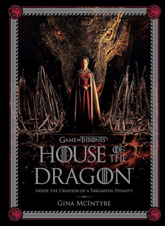 Game of Thrones: House of the Dragon: Inside the Creation of a Targaryen Dynasty cover image