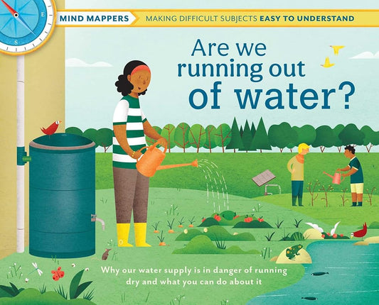 Are We Running Out of Water?: Mind Mappersâ€•Making Difficult Subjects Easy To Understand (Environmental Books for Kids, Climate Change Books for Kids) cover image