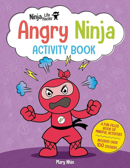 Ninja Life Hacks: Angry Ninja Activity Book: (Mindful Activity Books for Kids, Emotions and Feelings Activity Books, Anger Management Workbook, Social ... for Kids, Social Emotional Learning) cover image
