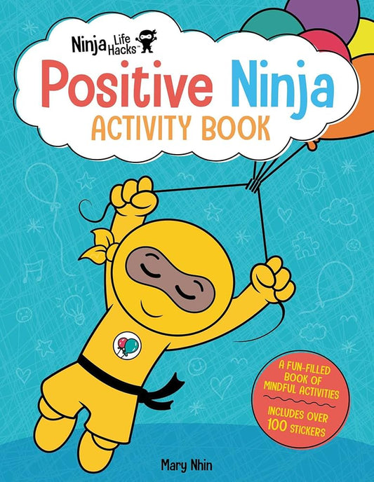 Ninja Life Hacks: Positive Ninja Activity Book: (Mindful Activity Books for Kids, Emotions and Feelings Activity Books, Social Skills Activities for Kids, Social Emotional Learning) cover image