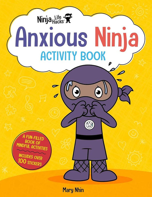 Ninja Life Hacks: Anxious Ninja Activity Book: (Mindful Activity Books for Kids, Emotions and Feelings Activity Books, Social-Emotional Intelligence) cover image
