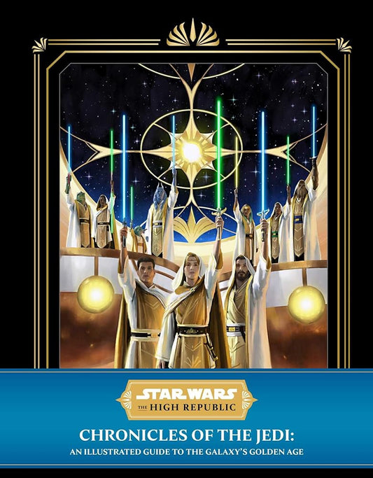 Star Wars: The High Republic: Chronicles of the Jedi: An Illustrated Guide to the Galaxy's Golden Age cover image