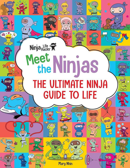 Ninja Life Hacks: Meet the Ninjas: The Ultimate Ninja Guide to Life cover image