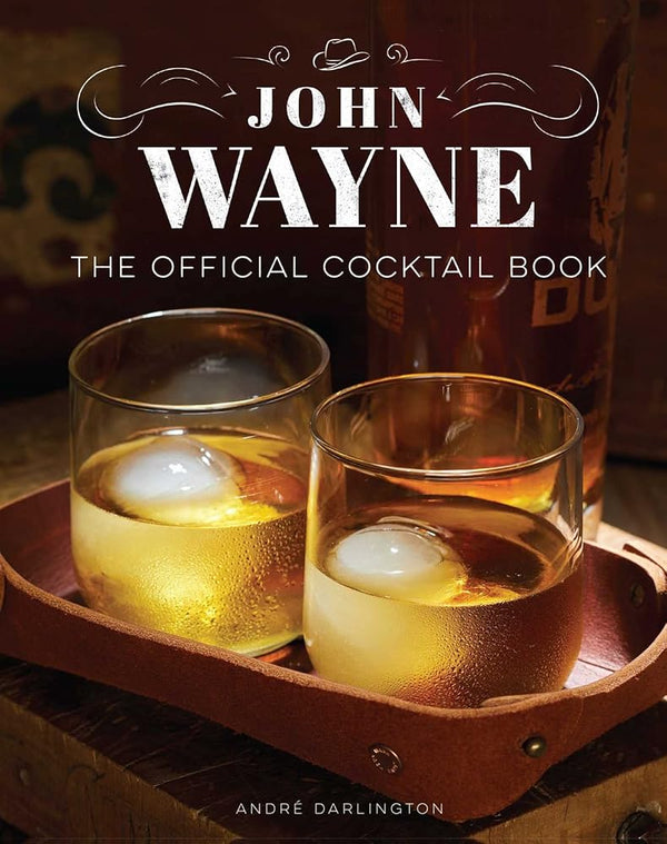 John Wayne: The Official Cocktail Book cover image