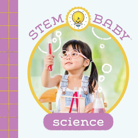 STEM Baby: Science: (STEM Books for Babies, Tinker and Maker Books for Babies) cover image