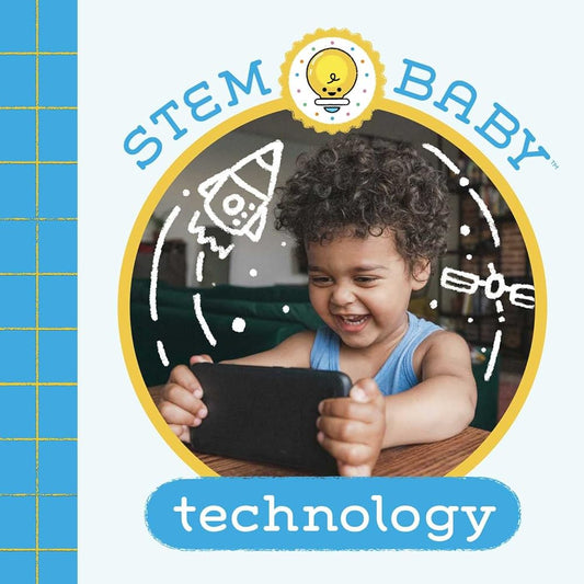 STEM Baby: Technology: (STEM Books for Babies, Tinker and Maker Books for Babies) cover image