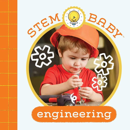 STEM Baby: Engineering: (STEM Books for Babies, Tinker and Maker Books for Babies) cover image