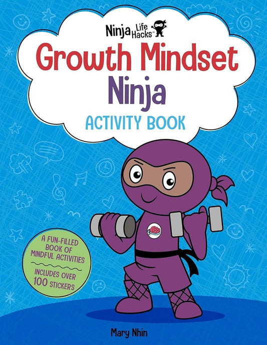 Ninja Life Hacks: Growth Mindset Ninja Activity Book: (Mindful Activity Books for Kids, Emotions and Feelings Activity Books, Social Skills Activities for Kids, Social Emotional Learning) cover image
