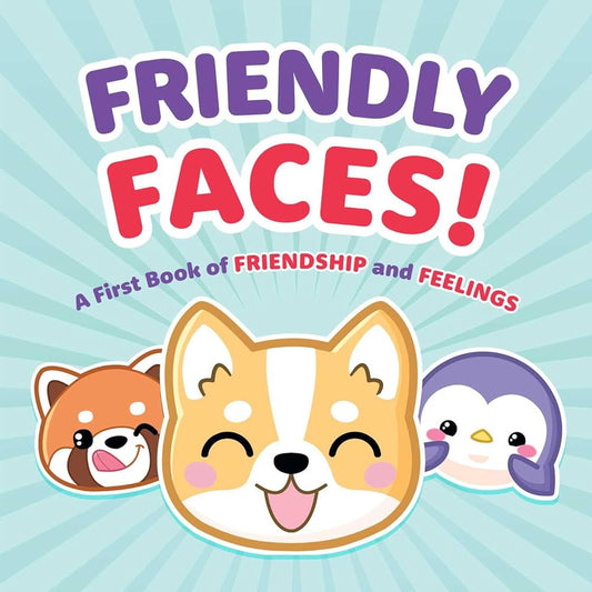 Friendly Faces: A First Book of Friendship and Feelings cover image