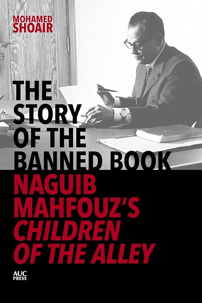 The Story of the Banned Book: Naguib Mahfouz's Children of the Alley cover image