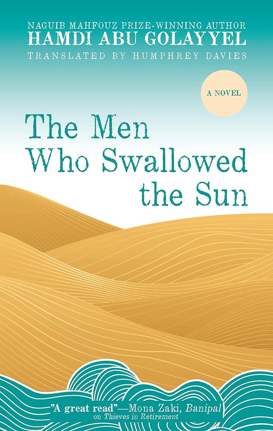 The Men Who Swallowed the Sun: A Novel (Hoopoe Fiction) cover image