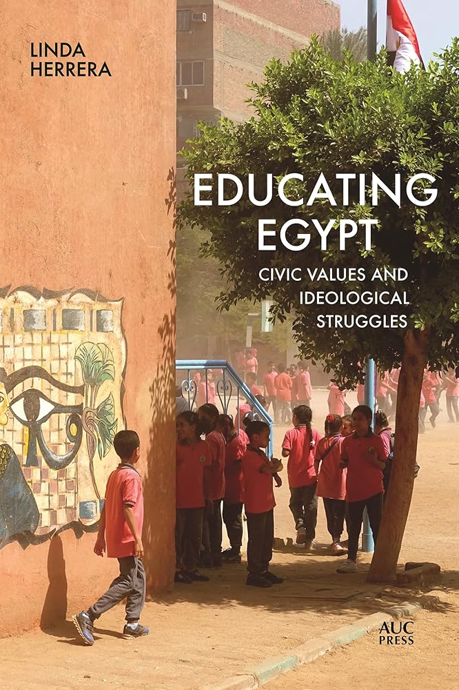 Educating Egypt: Civic Values and Ideological Struggles cover image