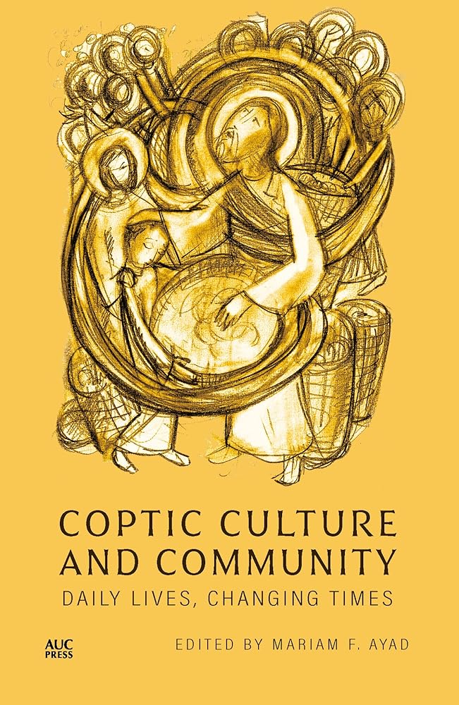 Coptic Culture and Community: Daily Lives, Changing Times cover image