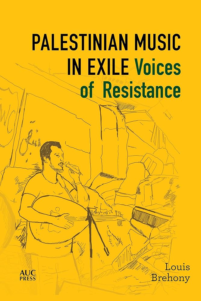 Palestinian Music in Exile: Voices of Resistance (Refugees and Migrants within the Middle East) cover image