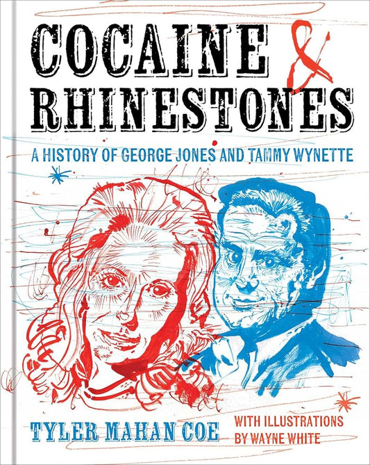Cocaine and Rhinestones: A History of George Jones and Tammy Wynette cover image