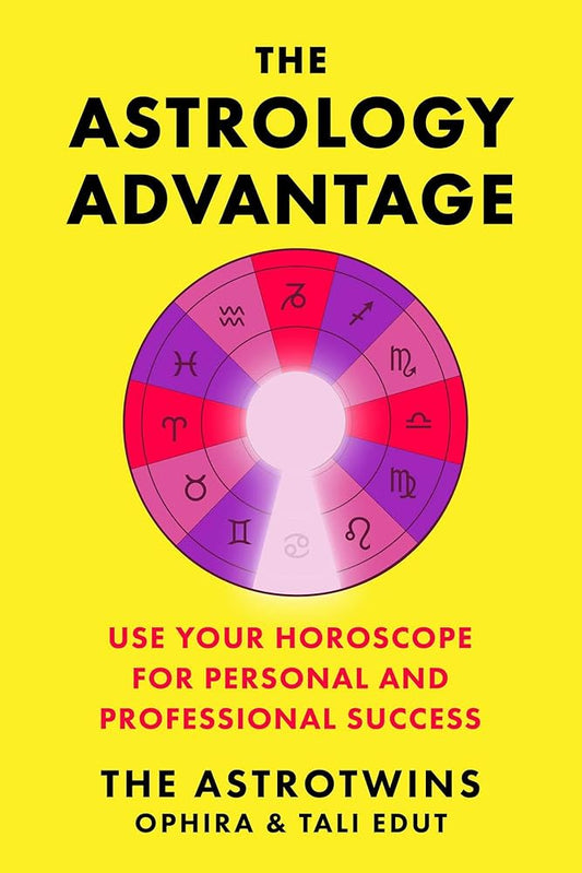 The Astrology Advantage: Use Your Horoscope for Personal and Professional Success cover image