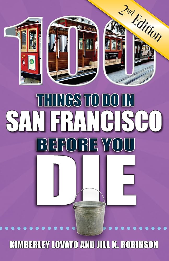 100 Things to Do in San Francisco Before You Die, 2nd Edition (100 Things to Do Before You Die) cover image