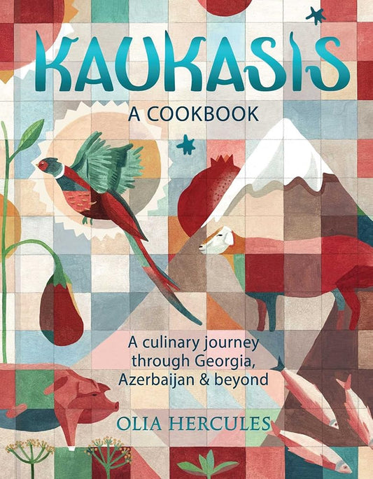 Kaukasis: A Culinary Journey through Georgia, Azerbaijan & Beyond cover image