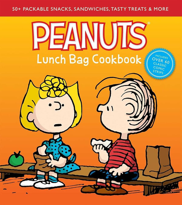 Peanuts Lunch Bag Cookbook: 50+ Packable Snacks, Sandwiches, Tasty Treats & More cover image