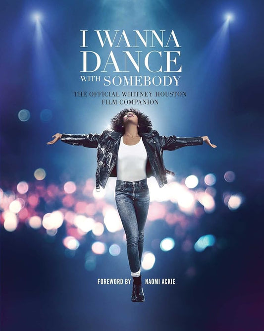 I Wanna Dance with Somebody: The Official Whitney Houston Film Companion cover image