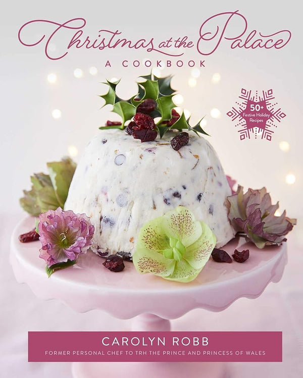 Christmas at the Palace: A Cookbook: 50+ Festive Holiday Recipes cover image