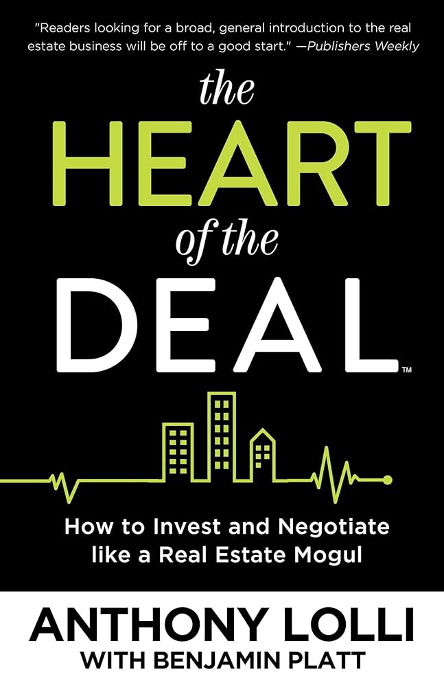 The Heart of the Deal: How to Invest and Negotiate like a Real Estate Mogul cover image