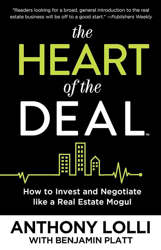 The Heart of the Deal: How to Invest and Negotiate like a Real Estate Mogul cover image