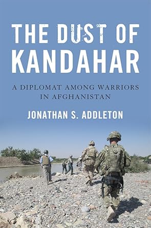 The Dust of Kandahar: A Diplomat Among Warriors in Afghanistan cover image