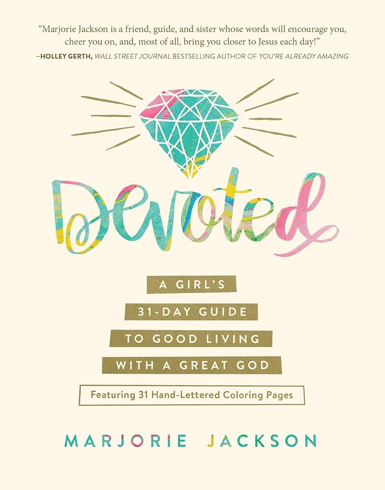 Devoted: A Girl's 31-Day Guide to Good Living with a Great God cover image