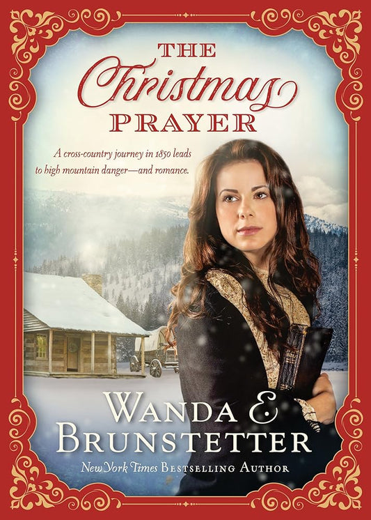 A Christmas Prayer: A cross-country journey in 1850 leads to high mountain danger―and romance. cover image