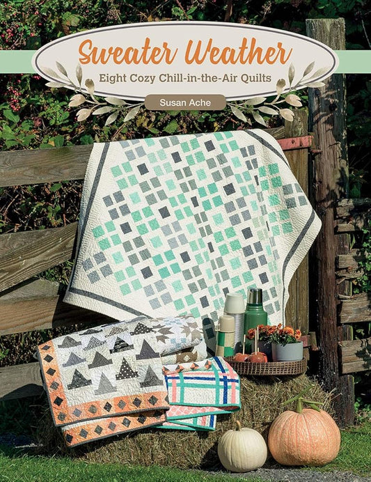 Sweater Weather: Eight Cozy Chill-In-The-Air Quilts cover image