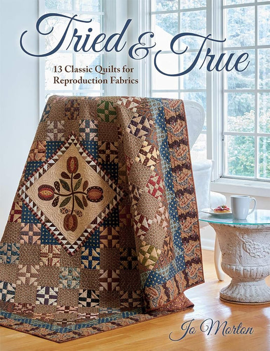 Tried & True: 13 Classic Quilts for Reproduction Fabrics cover image