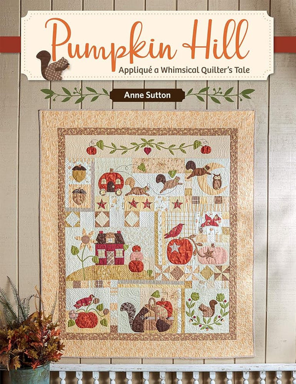 Pumpkin Hill: AppliquÃ© a Whimsical Quilter's Tale cover image