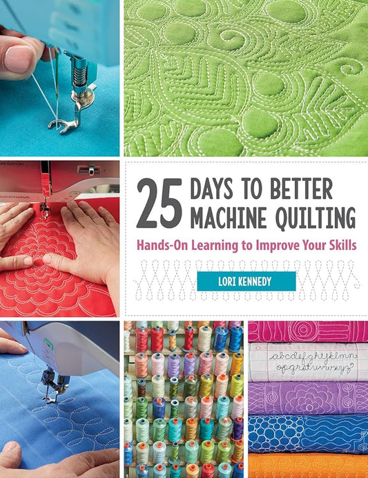 25 Days to Better Machine Quilting: Hands-On Learning to Improve Your Skills cover image