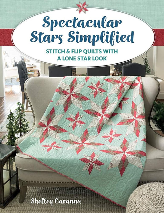 Spectacular Stars Simplified: Stitch & Flip Quilts with a Lone Star Look cover image