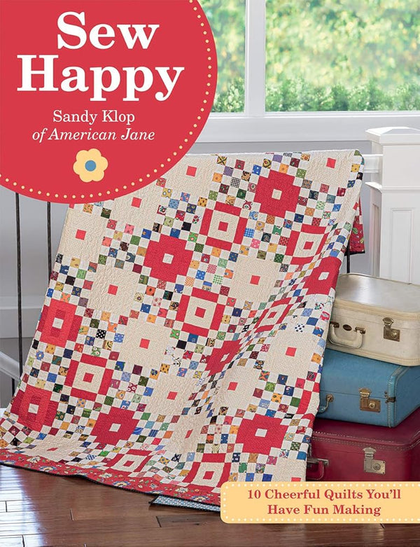 Sew Happy: 10 Cheerful Quilts You'll Have Fun Making cover image