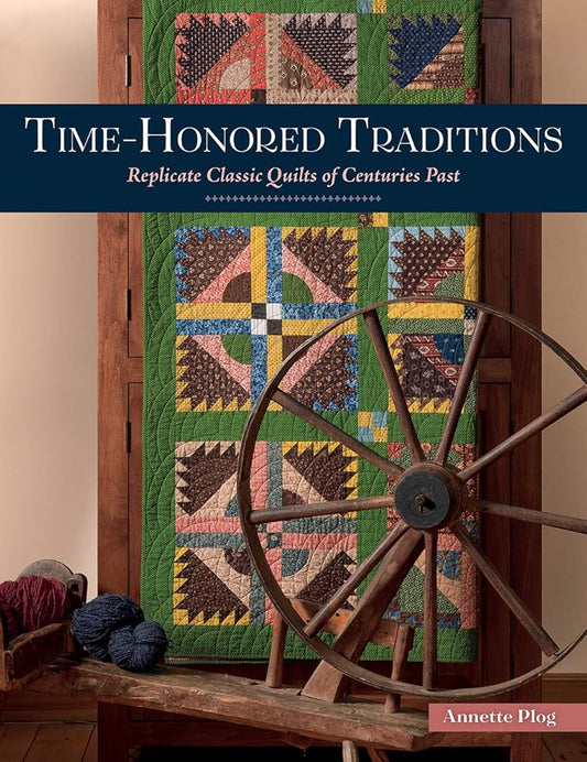 Time-Honored Traditions: Replicate Classic Quilts of Centuries Past cover image