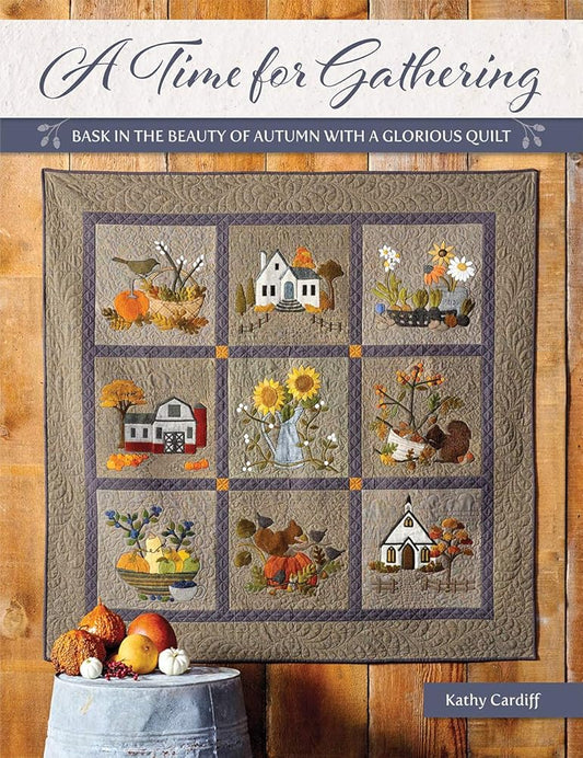 A Time for Gathering: Bask in the Beauty of Autumn with a Glorious Quilt cover image