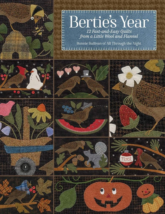 Bertie's Year: 12 Fast-And-Easy Quilts from a Little Wool and Flannel cover image