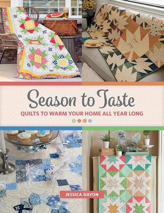 Season to Taste: Quilts to Warm Your Home All Year Long cover image