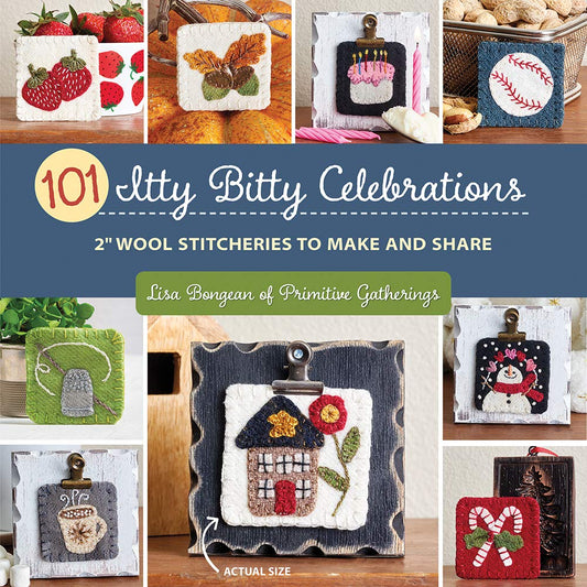 101 Itty Bitty Celebrations: 2" Wool Stitcheries to Make and Share cover image