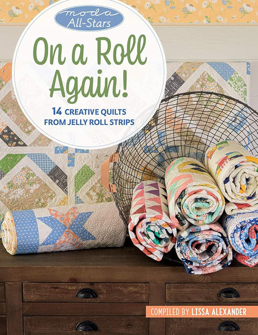 Moda All-Stars - On a Roll Again!: 14 Creative Quilts from Jelly Roll Strips cover image