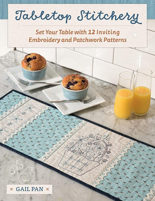 Tabletop Stitchery: Set Your Table with 12 Inviting Embroidery and Patchwork Patterns cover image