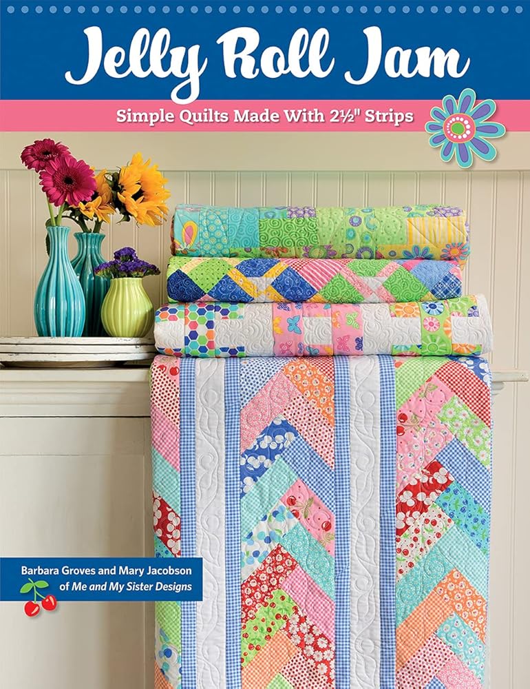 Jelly Roll Jam: Simple Quilts Made with 2-1/2 Strips cover image